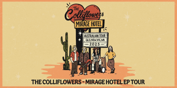 The Colliflowers 'Mirage Hotel' Tour - Perth