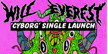 'CYBORG' Single Launch - Will Everest, The Dandy Buzzkills, The Watchers, The Selenes