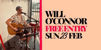 Will O'Connor | Free entry!