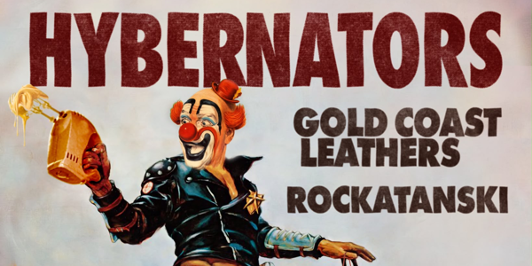 The Hybernators, Gold Coast Leathers and Rockatanski in The Tote Front Bar live at The Tote - Front Bar - Concert poster