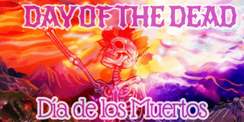 Day of the Dead- Dia De Los Muertos