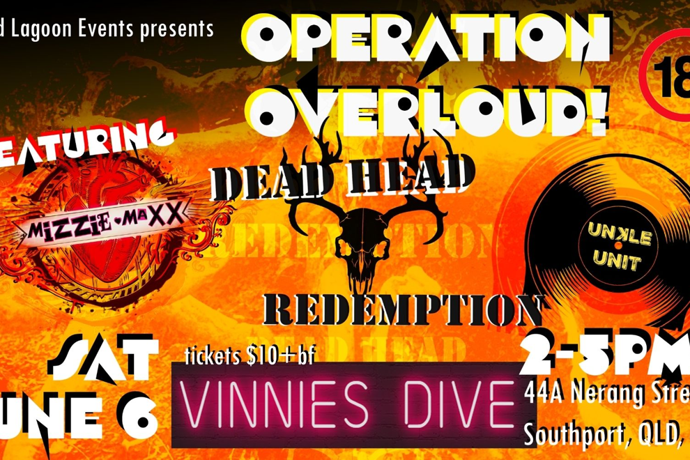 OPERATION OVERLOUD! with MIZZIE MAXX, UNKLE UNIT & DEAD HEAD REDEMPTION