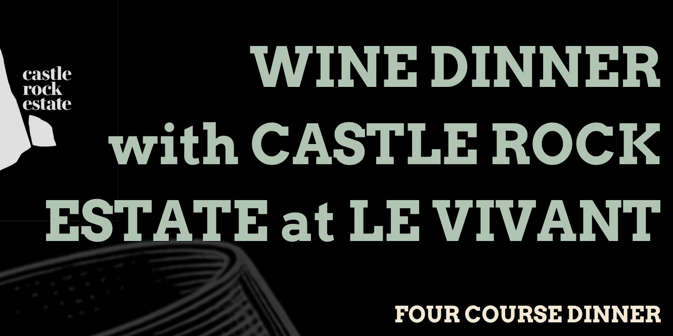 Castle Rock Wine Dinner @ Le Vivant