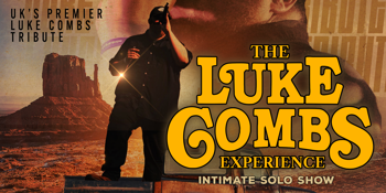 The Luke Combs Experience (UK) ~ Solo Show