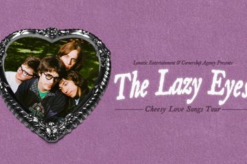 The Lazy Eyes 'Cheesy Love Songs' Tour