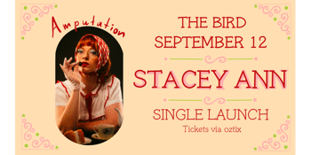 Stacey Ann 'Amputation' Single Launch - The Bird