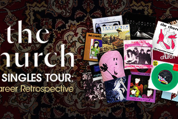 THE CHURCH – The Singles Tour: A Career Retrospective