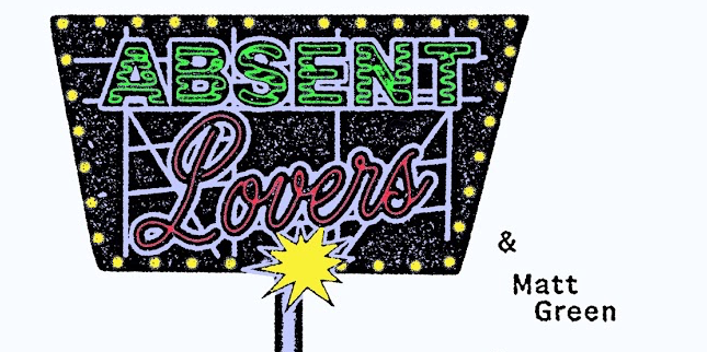 ABSENT LOVERS AND MATT GREEN  LIVE FROM THE TOTE FRONT BAR