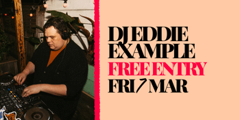 DJ Eddie Example | Free entry!