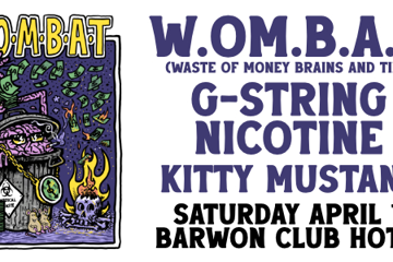 W.O.M.B.A.T. , G-String Nicotine + Kitty Mustang