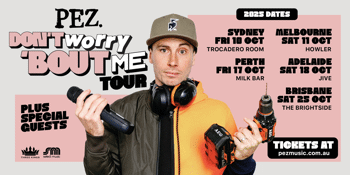PEZ - Don’t Worry ‘Bout Me Tour
