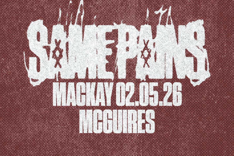 SAME PAINS | NQLD 'TERMINAL' WEEKENDER | MACKAY