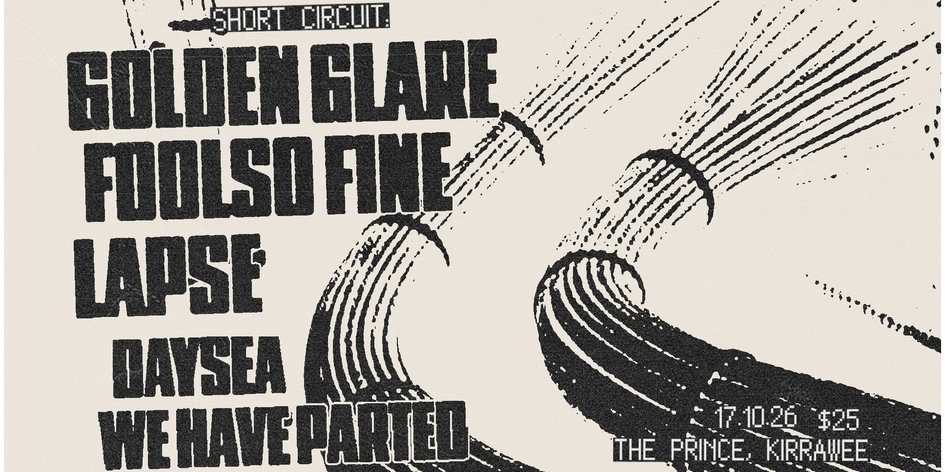 SHORT CIRCUIT w/ Golden Glare, Foolso Fine, Lapse, Daysea and We Have Parted