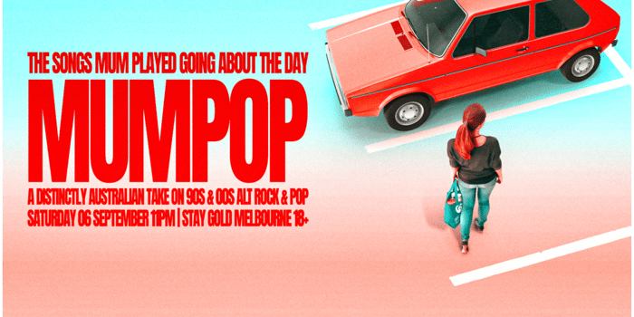 MUM POP | SAT 06 SEPT | STAY GOLD