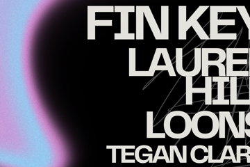 FIN KEY, LAUREL HILL, LOONS & Tegan Clark