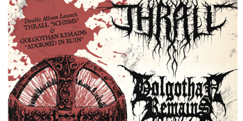 Golgothan Remains // Thrall Album Launch