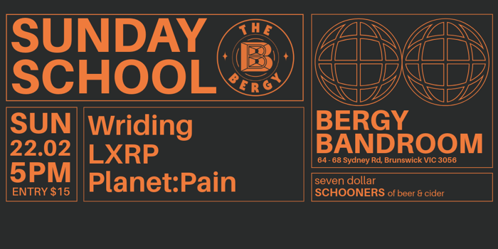 Sunday School: Wriding, LXRP, Planet:Pain