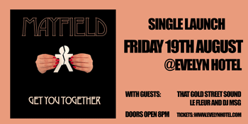 Mayfield "Get You Together" Single Launch