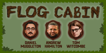 Flog Cabin Stands Up feat. Daniel Muggleton, Andrew Hamilton, Tom Witcombe & Guests