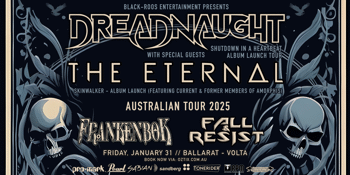 Dreadnaught + The Eternal (Album Launch Tour) Ballarat + Guests