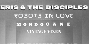 An Institution For The Reckless - Eris & The Disciples, Vintage Vixen, Robots in Love & Modo Cane