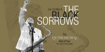 Joe Camilleri & The Black Sorrows - The Quintessential Best Of Tour