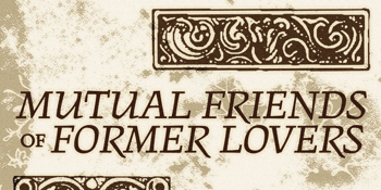 Mutual Friends of Former Lovers w/ Fisheye & Cup @ Last Chance