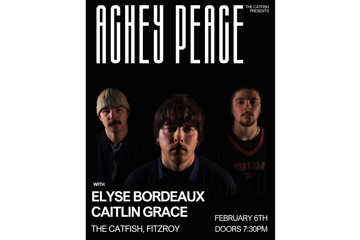 ACHEY PEACE W/ CAITLIN GRACE + ELYSE BORDEAUX