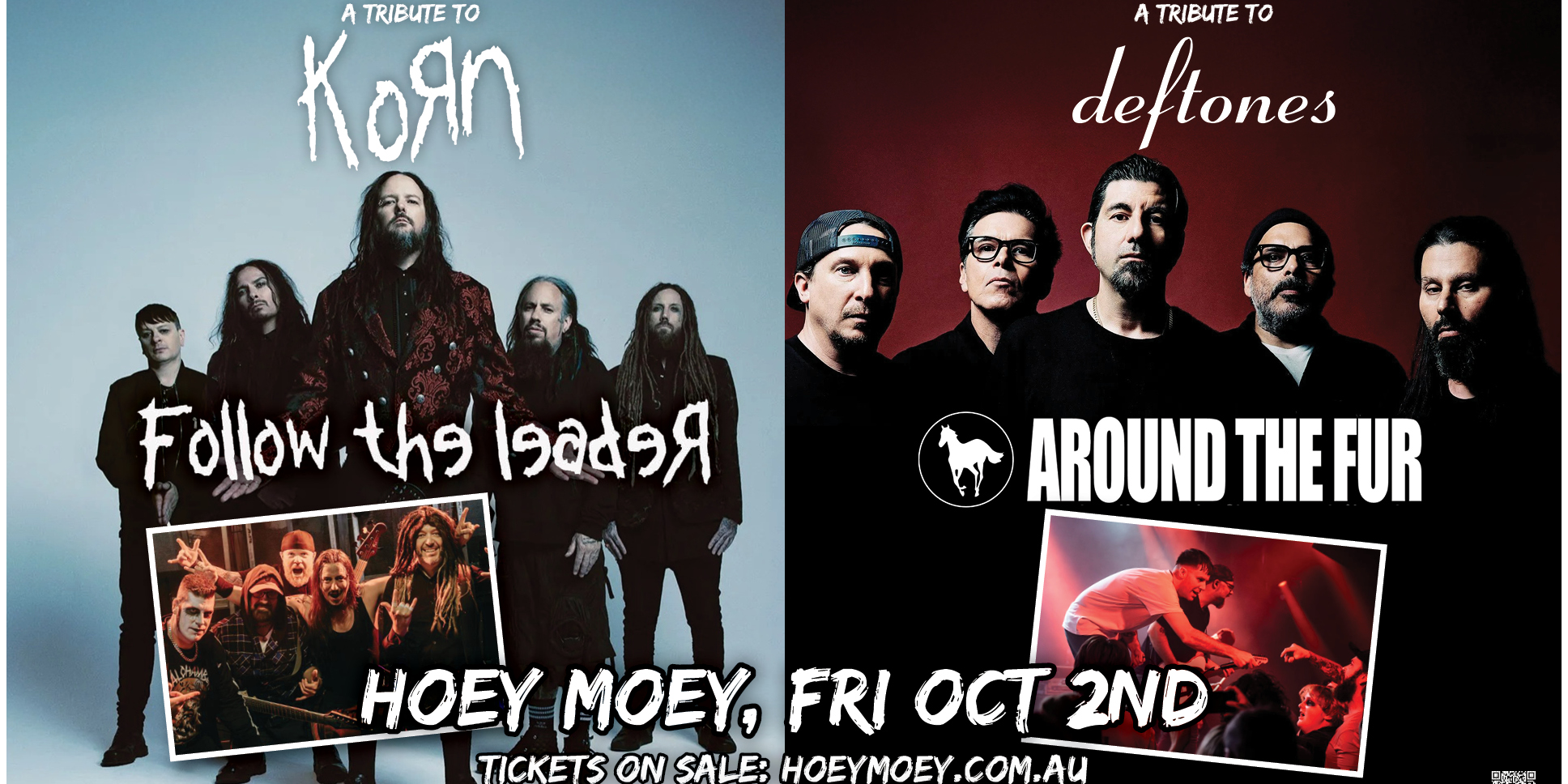 Follow The Leader (Korn Tribute Show) + Around the Fur (Deftones Tribute show)