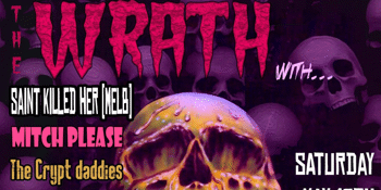 The Wrath, Saint Killed Her (VIC), Mitch Please & The Crypt Daddies