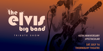 The Elvis Big Band - 45th Anniversary Spectacular