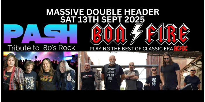Bon Fire & Pash Double Header