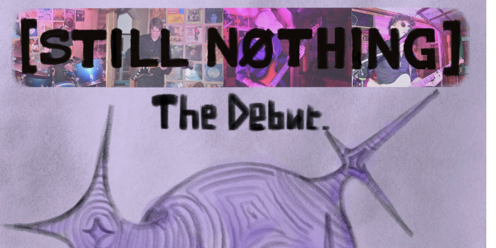 Still Nothing (debut)