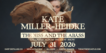 The Act Newcastle Presents • Kate Miller-Heidke • 'THE KISS AND THE ABYSS' Exclusive Album Preview Show