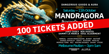 Dangerous Goods & AURA Present - MANDRAGORA, JACOB & SHAPELESS - 100 TICKETS ADDED