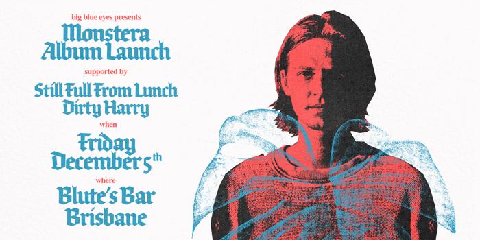 Big Blue Eyes - Monstera Album Launch