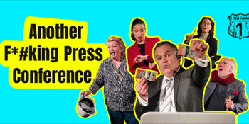 ANOTHER F*#KING PRESS CONFERENCE