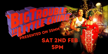 Big Trouble in Little China (M) Presented on 35mm film