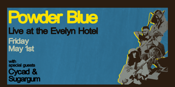 Powder Blue - Live at the Evelyn Hotel