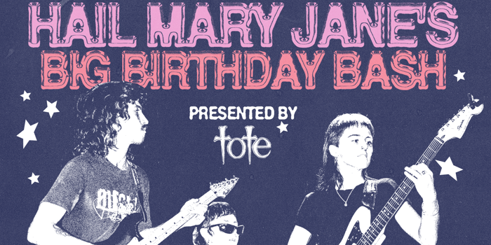 HAIL MARY JANES BIG BIRTHDAY BASH 2026