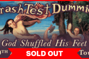 Crash Test Dummies (Canada) ‘God Shuffled His Feet’ 30th Anniversary World Tour