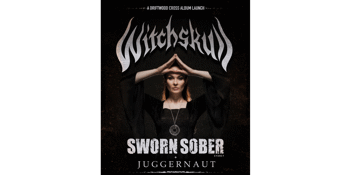 Witchskull - A Driftwood Cross - Album Launch with SWORN SOBER and JUGGERNAUT