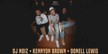 DJ NOIZ, KENNYON BROWN & DONELL LEWIS
