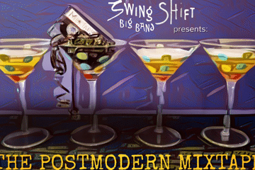 Swing Shift Big Band presents -The Postmodern Mixtape