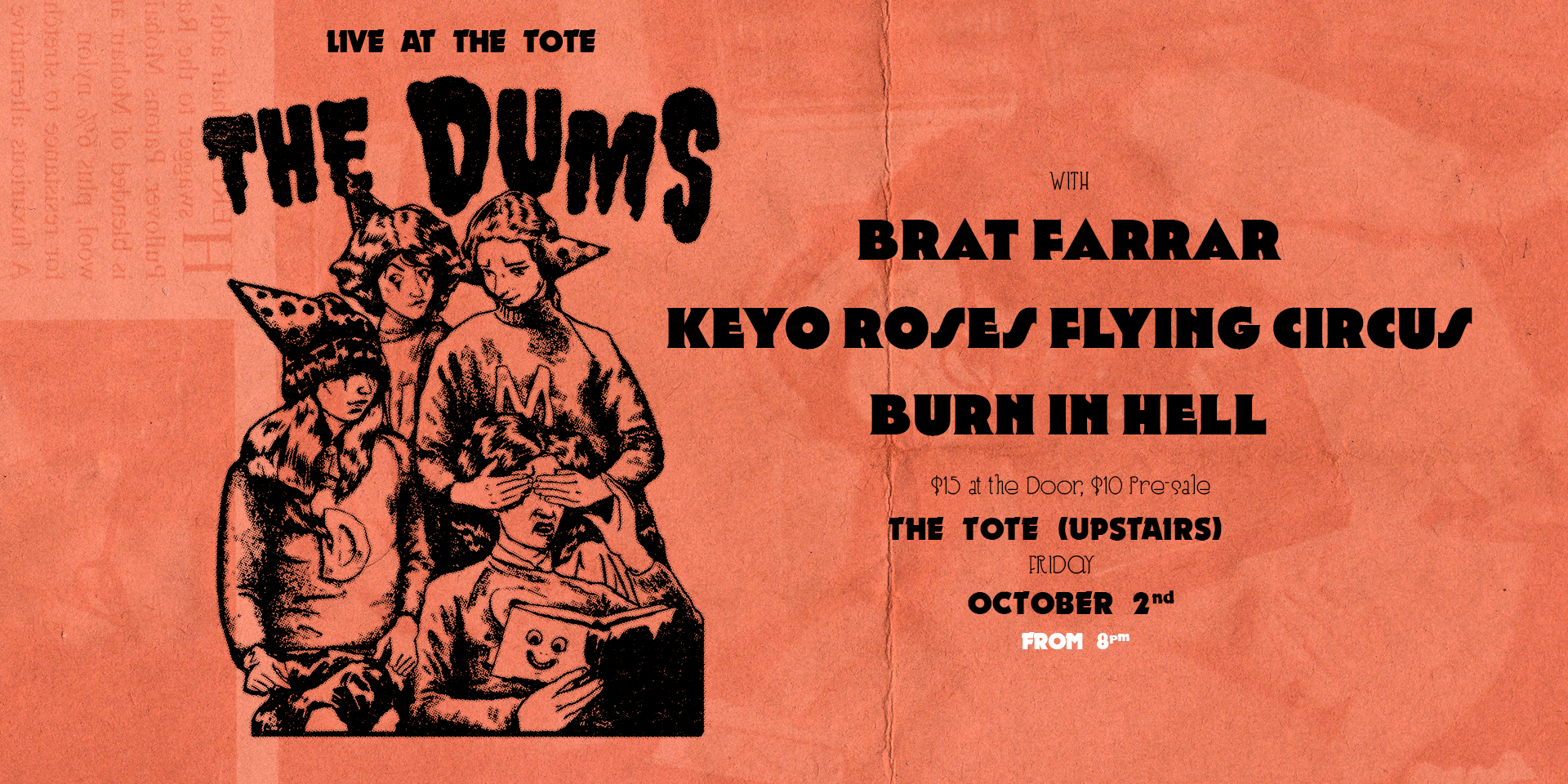 The Dums “It’s Too Late” with Brat Farrar, Keyo Roses Flying Circus and Burn In Hell at The Tote.