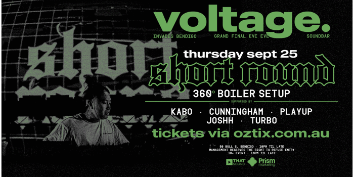 VOLTAGE 360 BOILER ft. ShortRound [Bendigo]