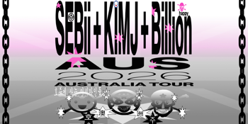 SEBii, kimj, Billionhappy: Australia 2026