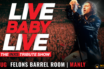 LIVE BABY LIVE: THE INXS TRIBUTE SHOW