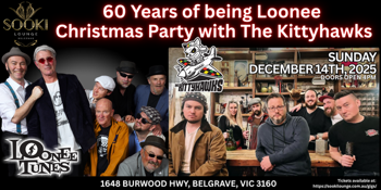 60 YEARS OF BEING LOONEE XMAS PARTY WITH THE KITTYHAWKS