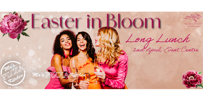  Easter in Bloom Race Day Long Lunch - Presented by Ma's Pizza Kitchen